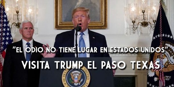 Visita de Trump para “calmar las aguas” en El Paso.